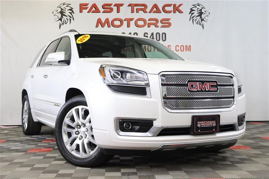 2016 GMC Acadia DENALI, available for sale in Paterson, New Jersey | Fast Track Motors. Paterson, New Jersey 2016 GMC Acadia DENALI, available for sale in Paterson, New Jersey | Fast Track Motors. Paterson, New Jersey