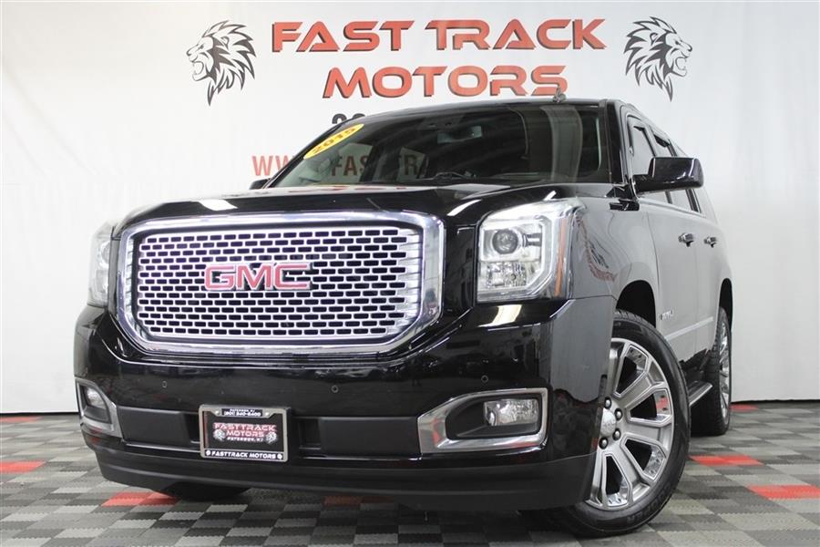 2015 GMC Yukon DENALI, available for sale in Paterson, New Jersey | Fast Track Motors. Paterson, New Jersey 2015 GMC Yukon DENALI, available for sale in Paterson, New Jersey | Fast Track Motors. Paterson, New Jersey