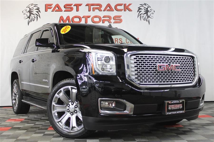 2015 GMC Yukon DENALI, available for sale in Paterson, New Jersey | Fast Track Motors. Paterson, New Jersey 2015 GMC Yukon DENALI, available for sale in Paterson, New Jersey | Fast Track Motors. Paterson, New Jersey