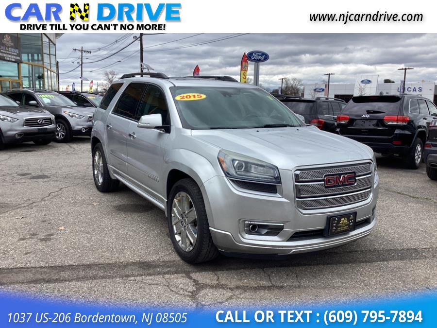 2015 GMC Acadia Denali AWD, available for sale in Bordentown, New Jersey | Car N Drive. Bordentown, New Jersey 2015 GMC Acadia Denali AWD, available for sale in Bordentown, New Jersey | Car N Drive. Bordentown, New Jersey