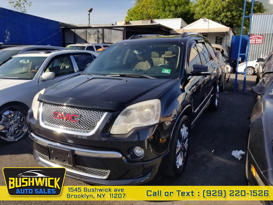 2012 GMC Acadia AWD 4dr Denali, available for sale in Brooklyn, New York | Bushwick Auto Sales LLC. Brooklyn, New York 2012 GMC Acadia AWD 4dr Denali, available for sale in Brooklyn, New York | Bushwick Auto Sales LLC. Brooklyn, New York